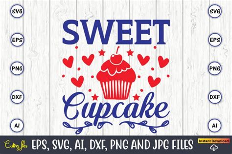 Sweet Cupcakecupcake Cupcake Svgcupcake T Shirt Cupcake T Shirt