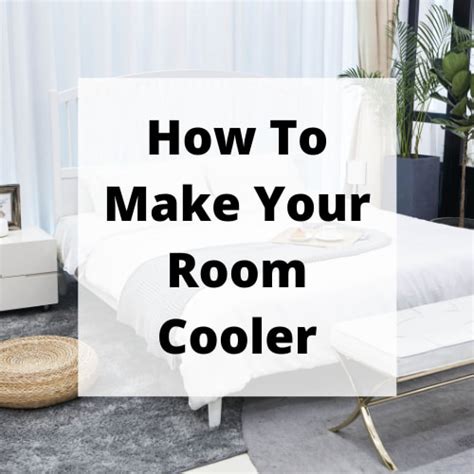 How To Make Your Room Cooler with These Easy Ideas - Chas' Crazy Creations