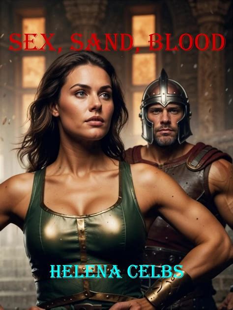Sex Sand Blood Erotica And Action And Adventure In Ancient Rome A Historical Fiction Kindle