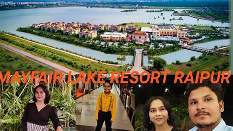 Mayfair Lake Resort Atal Nagar New Raipur Ll Luxurious Resort Of Raipur