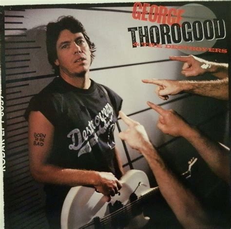 George Thorogood And The Destroyers Born To Be Bad 1988 Vinyl Discogs