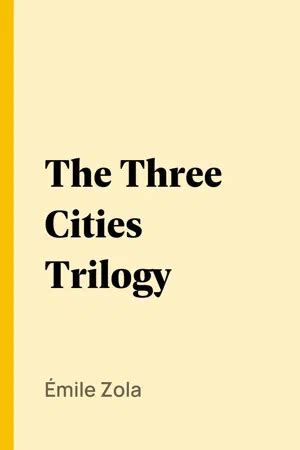 PDF The Three Cities Trilogy by Émile Zola eBook Perlego