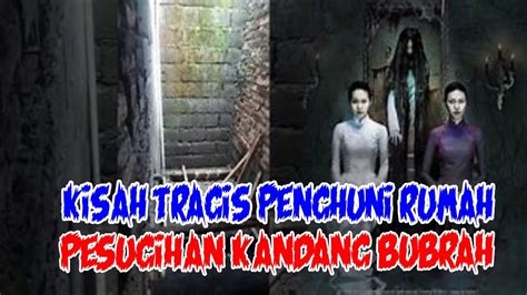 Cerita Horor Kisah Tragis Penghuni Rumah Pesugihan Kandang Bubrah