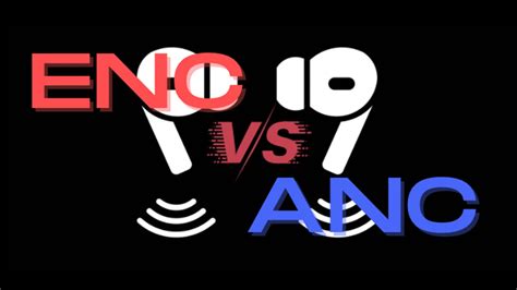 ENC or ANC, Which is Superior? – Coolmetech