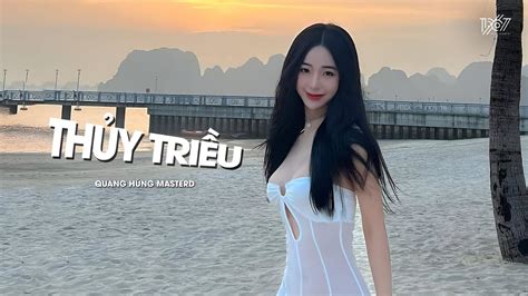 Thủy Triều Remix Nhắm Mắt Lại Hôn Vào Tai Nhớ Em Anh Không Thể Nào Cai Nhạc trẻ Remix Hot