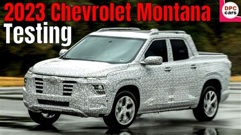 2023 Chevrolet Montana Small Pickup Truck Final Testing Youtube