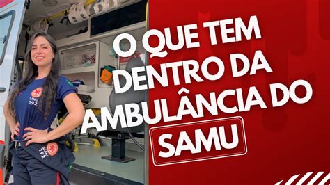 Como A Ambul Ncia Do Samu Por Dentro Youtube