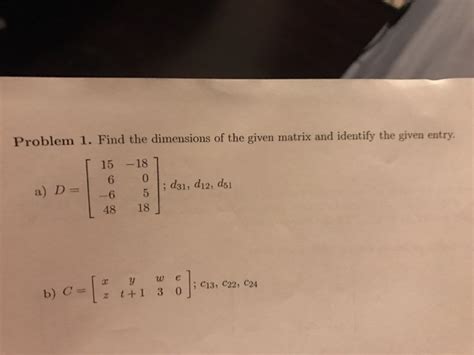 Solved Find the dimensions of the given matrix and identify | Chegg.com