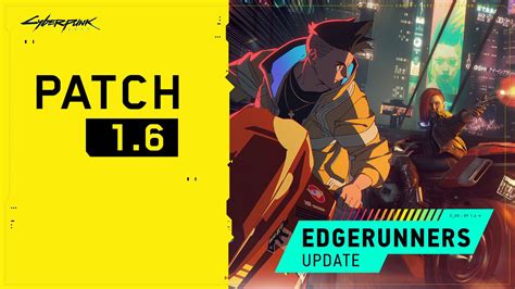 Cyberpunk 2077 Patch 1 6 Edgerunners Arrives Today With New Content And Features Nns