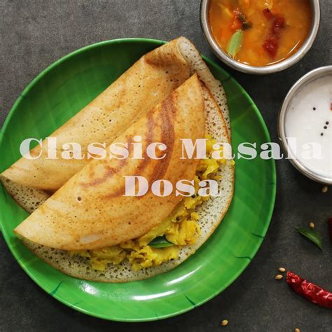 Classic Masala Dosa Recipe Annachi Supermarket