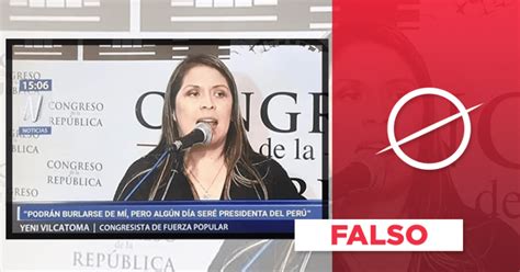 Imagen De Yeni Vilcatoma Diciendo Que Será Presidenta Es Falsa Fake