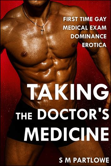 Taking The Doctor S Medicine First Time Gay Medical Exam Dominance Erotica EBook By S M
