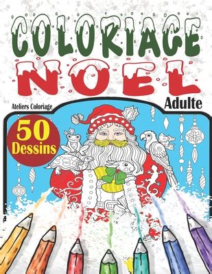 Coloriage Noel Adulte Livre De Coloriage Adulte Anti Stress Avec