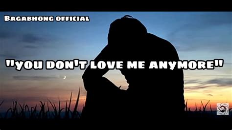 You Don T Love Me Anymore Lyrics YouTube