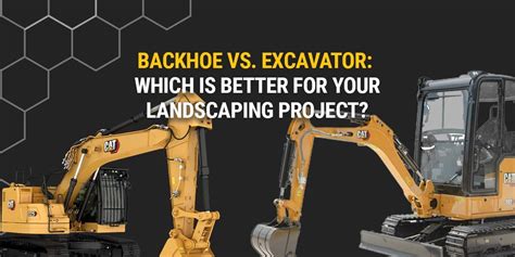 Backhoe Vs Excavator Which Is Better For Landscaping