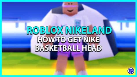 How To Get Nike Basketball Head In Nikeland Gamer Tweak