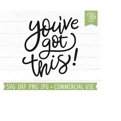 You've Got This SVG Cut File, Motivational Quote svg, Positi - Inspire ...
