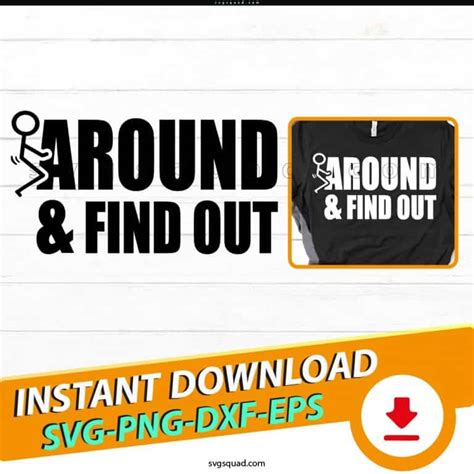 Fuck Around And Find Out SVG PNG EPS DXF Cricut Cut File Sarcastic