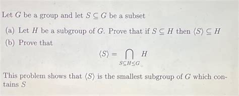 Solved Let G Be A Group And Let SG Be A Subset A Let H Be Chegg