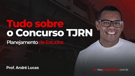 Tudo Sobre O Concurso Tjrn Youtube