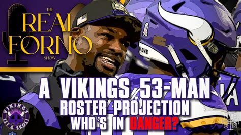 A Vikings 53 Man Roster Projection Whos In Danger Youtube