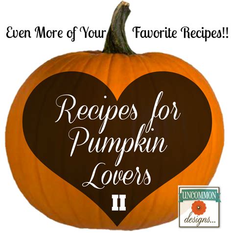 Even More Pumpkin Recipes For Those Who Love Pumpkin