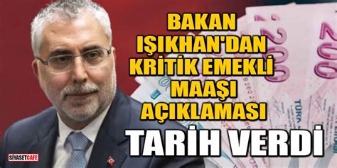 Bakan Işıkhan dan kritik emekli maaşı açıklaması Tarih verdi