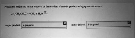 Predict The Major And Minor Products Of The Reaction Name The Products