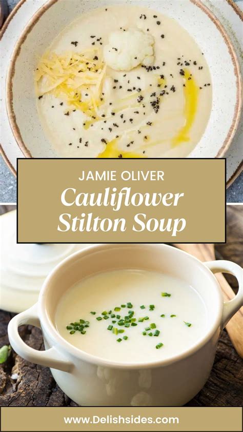 Jamie Oliver Cauliflower Stilton Soup Delish Sides Recipe Stilton