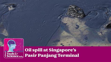 Singapore Oil Spill Latest Race To Stop Eco Disaster Tech And Science