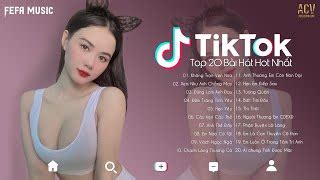 20 Bài Hát Hot Nhất TikTok Hiện Nay Top EDM TikTok Ha Doovi