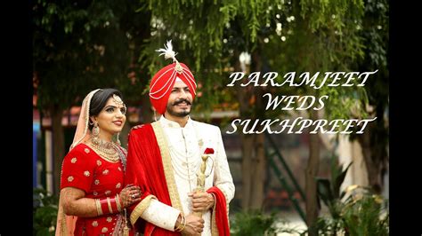 Best Wedding Highlights Paramjeet Weds Sukhpreet Youtube