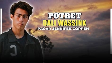 Potret Dali Wassink Pacar Jennifer Coppen Youtube