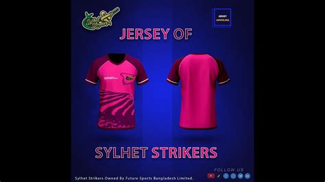 Sylhet Strikers Jersey Unveiling Motiongraphy Sylhet Strikers Bpl