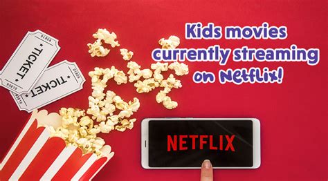 Kids movies currently streaming on Netflix! - Picniq Blog