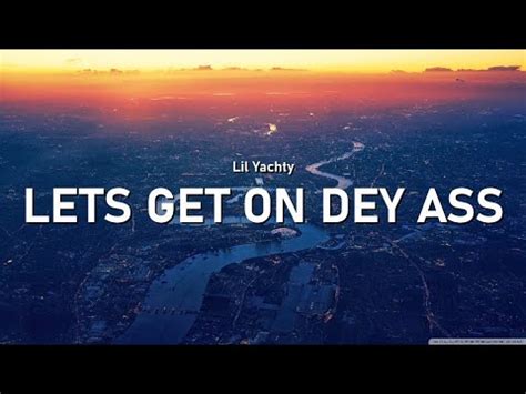 Lil Yachty Lets Get On Dey Ass Lyrics YouTube