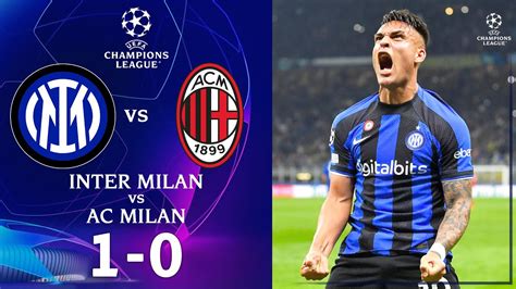 Inter Milan 1 0 AC Milan All Goals Extended Highlights UEFA