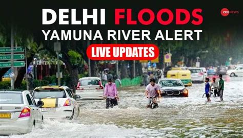 Live Delhi Floods Pm Modi Dials Lg Saxena From France Enquires