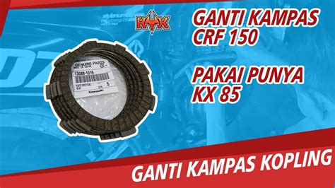 Kampas Kopling KX 85 Untuk Motor CRF 150 EMANG BISA YouTube