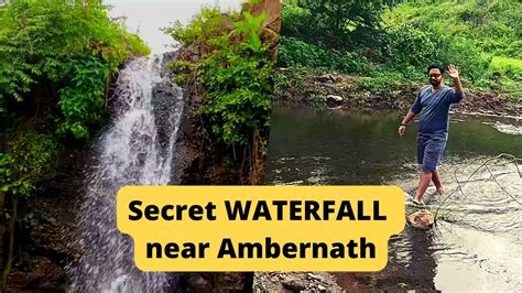 unseen waterfall   ambernath waterfall  mumbai