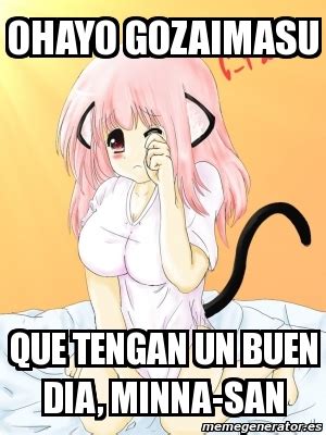 Meme Personalizado Ohayo Gozaimasu Que Tengan Un Buen Dia Minna San