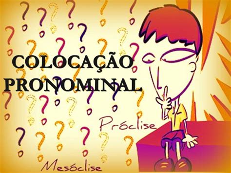 Proclise Enclise Mesoclise Regras