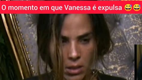 Veja O Momento Em Que A Vanessa Recebe A Not Cia De Que Est Expulsa Do