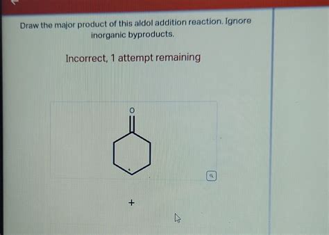 Solved Draw The Major Product Of This Aldol Addition Chegg