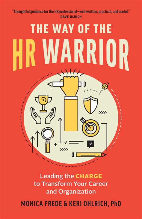 The Way of the HR Warrior: Leading the CHARGE to Transform Your Career