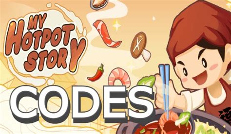 My Hotpot Story Codes Updated 2024