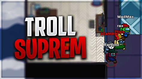 TROLL SUPREM Cu BABUINII Pe AMONG US MEGA RAGE YouTube