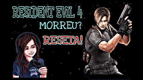 RESIDENT EVIL 4 MORR3U RESETA PROFISSIONAL YouTube