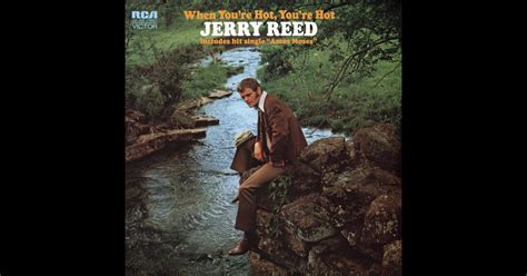 When You Re Hot You Re Hot Album By Jerry Reed Apple Music