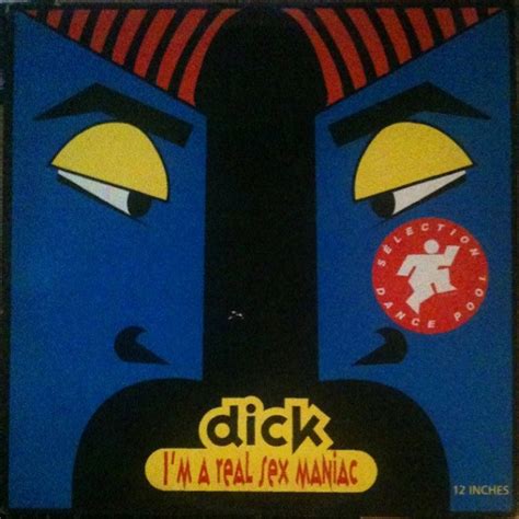 Dick I M A Real Sex Maniac 1994 Vinyl Discogs